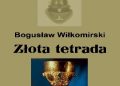 Bogusław Wiłkomirski – Złota tetrada