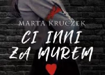 Marta Kruczek – Ci inni za murem