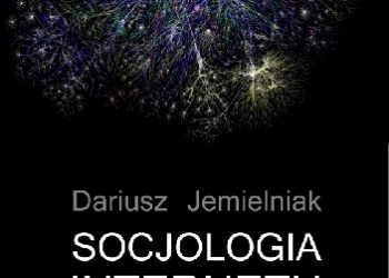 Dariusz Jemielniak – Socjologia internetu