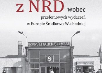 Magdalena Latkowska – Pisarze z NRD wobec przełomowych wydarzeń w Europie Środkowo-Wschodniej