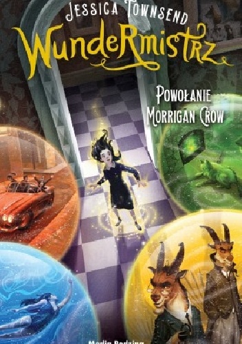 Jessica Townsend – Wundermistrz. Powołanie Morrigan Crow