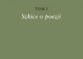 Jan Józef Lipski – Słowa i myśli T. 1 Szkice o poezji T. 2 Szkice rozproszone