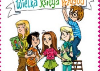 Agnieszka Mielech – Emi i Tajny Klub Superdziewczyn. Wielka Księga Przygód