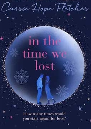 Carrie Hope Fletcher – In the Time We Lost