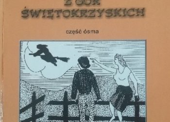 Jerzy Fijałkowski – Opowieści z Gór Świętokrzyskich. Część ósma