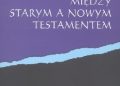 Johann Maier – Między Starym a Nowym Testamentem. Historia i religia w okresie Drugiej Świątyni