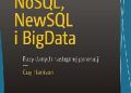 Guy Harrison – NoSQL, NewSQL i BigData. Bazy danych następnej generacji