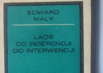 Edward Mały – Laos. Od ingerencji do interwencji
