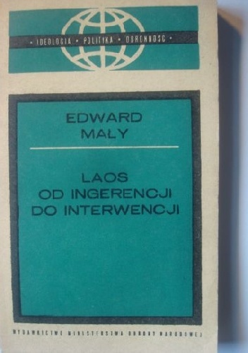 Edward Mały – Laos. Od ingerencji do interwencji