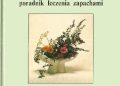 Patricia Davis – Aromatoterapia od A do Z, czyli poradnik leczenia zapachami