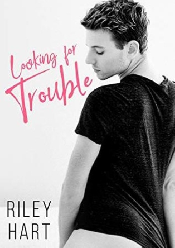 Riley Hart – Looking For Trouble
