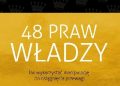 Robert Greene – 48 Praw Władzy. Jak wykorzystać manipulację do osiągnięcia przewagi.