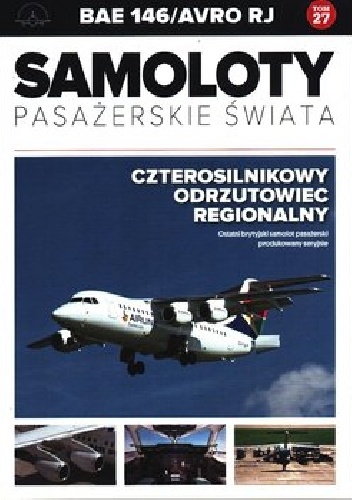 Paweł Bondaryk, Michał Petrykowski – BAE 146/AVRO RJ – Czterosilnikowy odrzutowiec regionalny