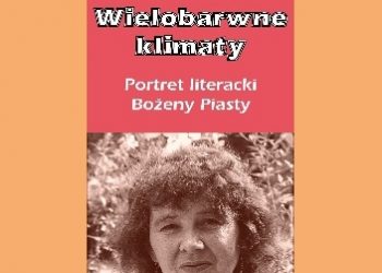 Krystyna Cel – Wielobarwne klimaty. Portret literacki Bożeny Piasty