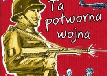 Grażyna Bąkiewicz, Artur Nowicki – Ale historia… Ta potworna wojna