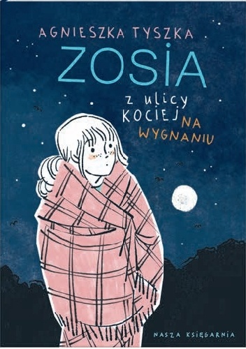 Agnieszka Tyszka – Zosia z ulicy Kociej. Na wygnaniu