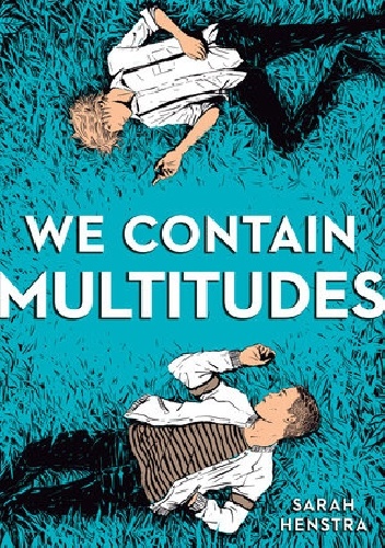 Sarah Henstra – We Contain Multitudes