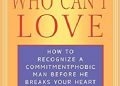 Steven Carter – Men Who Can’t Love: How to Recognize a Commitment Phobic Man Before He Breaks Your Heart