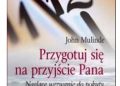 John Mulinde – Przygotuj się na przyjście Pana Naglące wezwanie do pokuty i przebudzenia