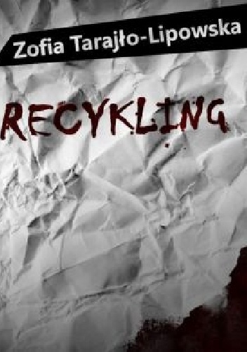 Zofia Tarajło-Lipowska – Recykling