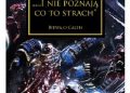 Dan Abnett – I nie poznają co to strach