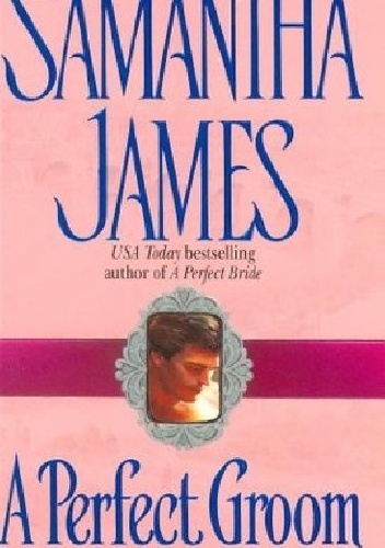 Samantha James – A Perfect Groom