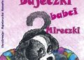 Mira Białkowska – Bajeczki Babci Mireczki