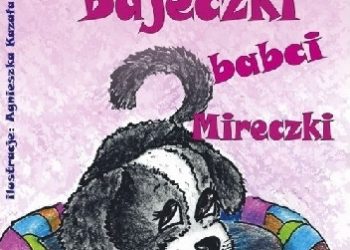 Mira Białkowska – Bajeczki Babci Mireczki