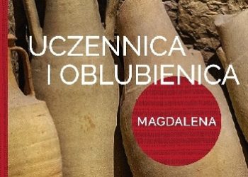 Krzysztof Wons – Uczennica i oblubienica. Lectio divina z MariąMagdaleną