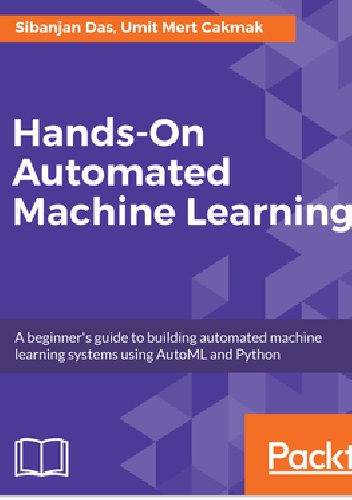Sibanjan Das – Hands-On Automated Machine Learning