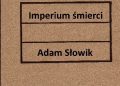 Adam Słowik – Imperium śmierci