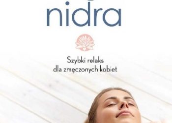 Karen Brody – Joga nidra. Szybki relaks dla zmęczonych kobiet
