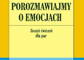 Veronica Kallos-Lilly, Jennifer Fitzgerald – Porozmawiajmy o emocjach. Zeszyt ćwiczeń dla par