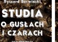 Ryszard Berwiński – Studia o gusłach i czarach, zabobonach i przesądach ludowych. Tomy 1-2