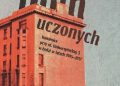 Szczerba Adrianna – Dom uczonych Kamienica przy ul. Uniwersyteckiej 3 w Łodzi w latach 1945-2017