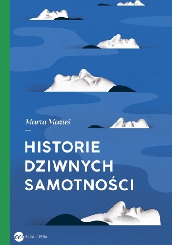 Marta Mazuś – Historie dziwnych samotności