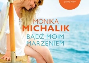 Monika Michalik – Bądź moim marzeniem