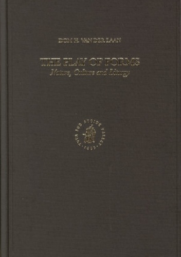 Hans van der Laan – The Play of Forms. Nature, Culture and Liturgy