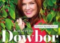 Katarzyna Dowbor – Apetyt na życie