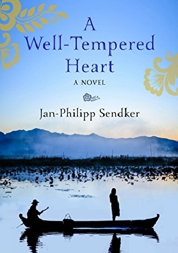 Jan-Philipp Sendker – A Well-Tempered Heart