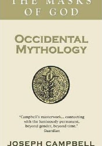 Joseph Campbell – Occidental Mythology. The Masks of God