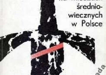Marian Głosek – Znaki i napisy na mieczach średniowiecznych w Polsce