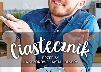 Daniel Coceancig – Ciastecznik Przepisy na ciasta i desery