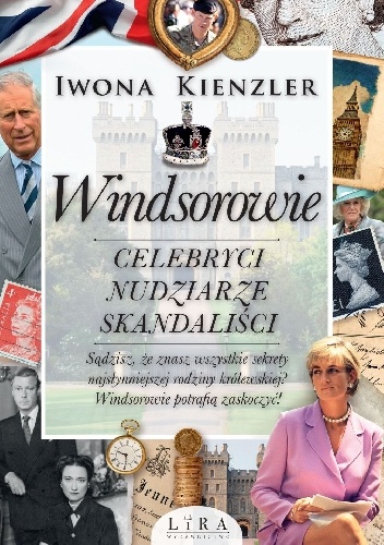Iwona Kienzler – Windsorowie. Celebryci, nudziarze, skandaliści