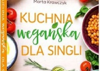Marta Krawczyk – Kuchnia wegańska dla singli