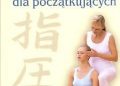 Wilfried Rappenecker – Yu Sen Shiatsu dla początkujących