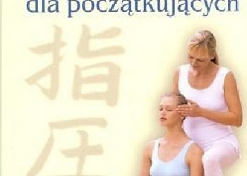 Wilfried Rappenecker – Yu Sen Shiatsu dla początkujących