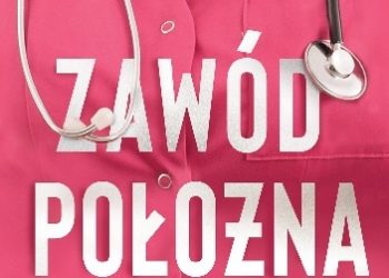 Leah Hazard – Zawód położna. Zapiski z dyżurów
