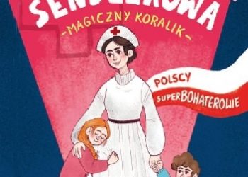 Beata Ostrowicka – Polscy Superbohaterowie: Irena Sendlerowa