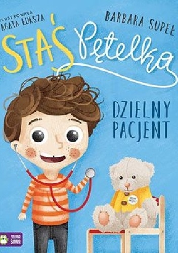 Barbara Supeł – Staś Pętelka. Dzielny pacjent